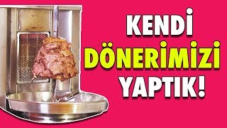 Kendi Dönerimizi Yaptık  Becerebildik Mi [upl. by Coy]