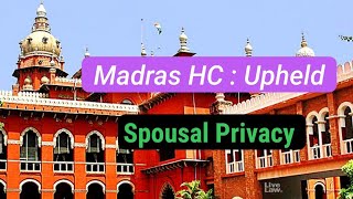 Spousal Privacy upheld Snooping by spouse not legitimate Madras HC [upl. by Lisetta]