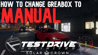 How To Change Gearbox To Manual In Test Drive Unlimited Solar Crown [upl. by Ninerb]