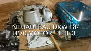 Neuaufbau DKW F8P70 Motor  Teil 3 [upl. by Aeslahc555]