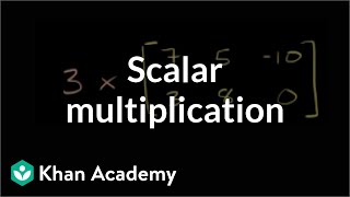 Scalar multiplication  Matrices  Precalculus  Khan Academy [upl. by Meisel]