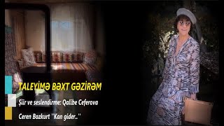 Qalibe Ceferova  TALEYİMƏ BƏXT GƏZİRƏM  Ceren Bozkurt  Kan Gider [upl. by Bernard391]