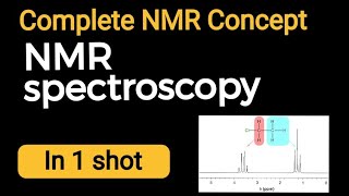 NMR Spectroscopy complete Explanation in One Shot  Expert Level Tutorial [upl. by Cleary]