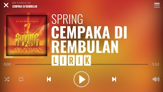 Spring  Cempaka Di Rembulan Lirik [upl. by Fevre]