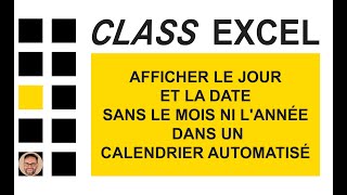 EXCEL  AFFICHER LE JOUR ET LA DATE SANS LE MOIS NI LANNÉE DANS UN CALENDRIER AUTOMATISÉ [upl. by Zeidman523]