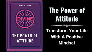 The Power of Attitude Transform Your Life with a Positive Mindset Audiobook [upl. by Mahalia]