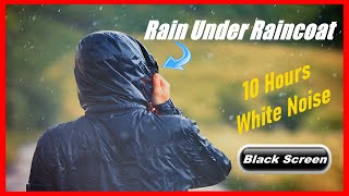 Calming Rain on a Raincoat 10 Hours of White Noise Rainfall Sound for Sleep Fast and Easy [upl. by Jarrow]