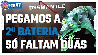 PEGAMOS A SEGUNDA BATERIA FALTAM APENAS MAIS DUAS   DYSMANTLE  EP 07 dysmantle gameplay [upl. by Ridglee]