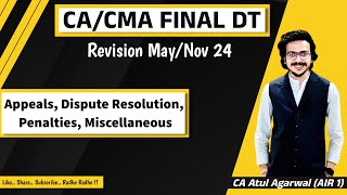 CACMA Final DT Revision MayNov 24  Appeals Dispute Penalties Miscellaneous Atul Agarwal AIR 1 [upl. by Ogait523]