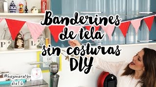 Banderines de Tela Sin Costuras DIY  Hey Luz Isabel [upl. by Rehpotsirhcnhoj]