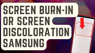 FIXED Screen BurnIn Or Screen Discoloration On Samsung Updated Solutions [upl. by Netty49]