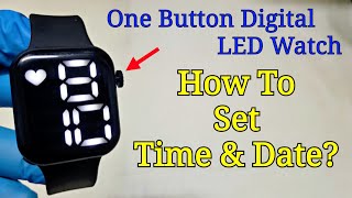 One Button Digital LED Watch  Time and Date Settings How To Set [upl. by Nnaesor175]