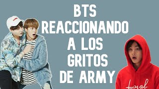 BTS REACCIONANDO A LOS GRITOS DE ARMY 😂✨ [upl. by Wirth]