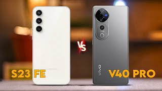 Samsung Galaxy S23 Fe Vs Vivo V40 Pro  A Detailed Comparison [upl. by Pammi]