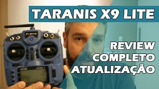 NOVO FrSky TARANIS X9 LITE  REVIEW COMPLETO  ATUALIZAÇÃO [upl. by Anet]