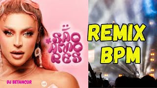 Pabllo Vittar Sao Amores REMIX EDIT BPM DJ BETANCUR son de amores [upl. by Alleynad]