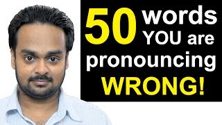 50 Words Youre Pronouncing WRONGLY Right Now  Top 50 Mispronounced English Words Common Mistakes [upl. by Enrev246]