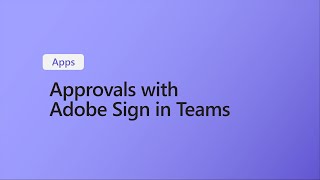 How to use Approvals and Adobe Sign in Microsoft Teams [upl. by Bryan]