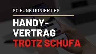 Handyvertrag trotz Schufa – Diese Möglichkeiten hast du – Auch im Video Handy trotz Schufa [upl. by Hesler467]