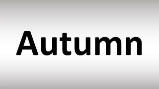 How to Pronounce Autumn [upl. by Naltiac118]