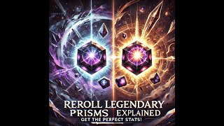 Reroll Legendary Prisms Explained [upl. by Frissell]