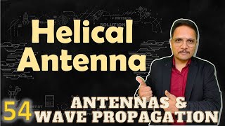 Helical Antenna Basics Structure Ground Planes Modes amp Applications Explained [upl. by Aleibarg]