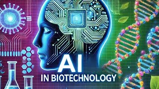 Artificial intelligence in Biotechnology [upl. by Idissak986]