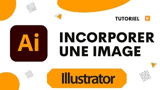 Comment incorporer une image dans Illustrator [upl. by Beetner718]