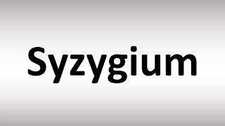 How to Pronounce Syzygium [upl. by Gothard]