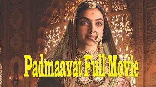 Padmaavat Full Movie  Deepika Padukone  Ranveer Singh  Shahid Kapoor [upl. by Gertrude]