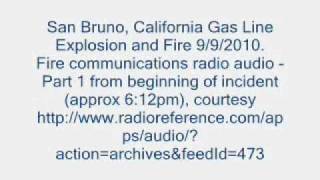 San Bruno Gas Line Explosion and Fire 992010  Radio Comm audio Part 1 [upl. by Adnilahs]