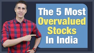 The 5 Most Overvalued Largecap Stocks in India Do you own any of these stocks  Yazad Pavri [upl. by Annot]