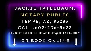 Jackie Tatelbaum Notary Public Tempe AZ 85283 [upl. by Christean603]