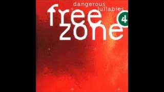 FREEZONE 4  Dangerous Lullabies  Cd 1 [upl. by Blessington166]