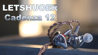 Letshuoer Cadenza 12 Earphones Review  Truly Flagship Sound [upl. by Kcarb]