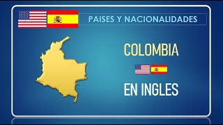 COLOMBIA EN INGLES PAISES Y NACIONALIDADES EN INGLES [upl. by Ysirhc]