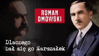 Roman Dmowski Dlaczego bał się go sam Marszałek [upl. by Narak844]