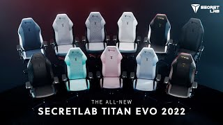 The allnew Secretlab TITAN Evo  Comfort evolved [upl. by Caprice]