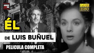 ÉL  PELICULA COMPLETA  1953  Luis Buñuel [upl. by Stoneham]