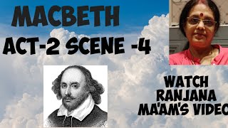 MACBETH ACT 2 SCENE 4 For Line Wise EXPLANATION  WATCH RANJANA MAAMS VIDEO [upl. by Henke]