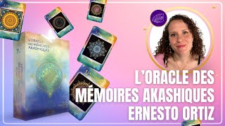 ORACLES DES MÉMOIRES AKASHIQUES ERNESTO ORTIZ [upl. by Aiseneg]