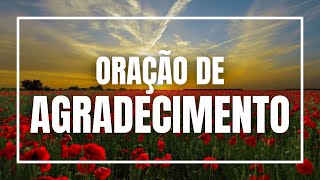 Oração de Agradecimento  Agradeça a Deus [upl. by Sivek]