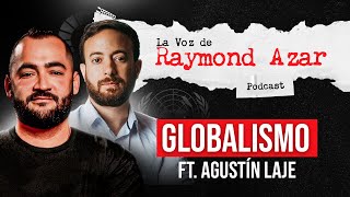 Globalismo Ft Agustín Laje  Episodio 58 [upl. by Tadd]