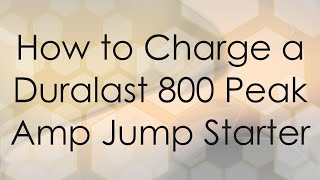 How to Charge a Duralast 800 Peak Amp Jump Starter [upl. by Hereld]