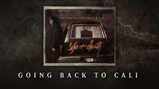 The Notorious BIG  Going Back to Cali Official Audio [upl. by Illak]