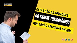 Quais as infrações do exame toxicológico serão aplicadas em 2024 [upl. by Ynabe]