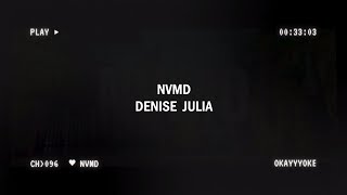 NVMD  Denise Julia KARAOKE [upl. by Faust]