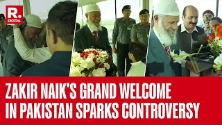 Zakir Naik Lands In Islamabad Welcomed By Pakistan Ministry Of Religious Affairs [upl. by Amla725]