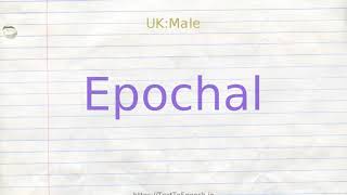 How to pronounce epochal [upl. by Bronder901]