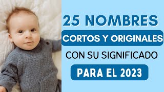 👶🏻25 Nombres De Niño Cortos Originales y su Significado para este 2023✅ [upl. by Howie488]